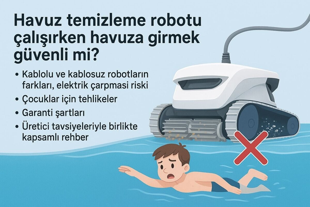 Havuz Robotu Çalışırken Havuza Girilir mi 